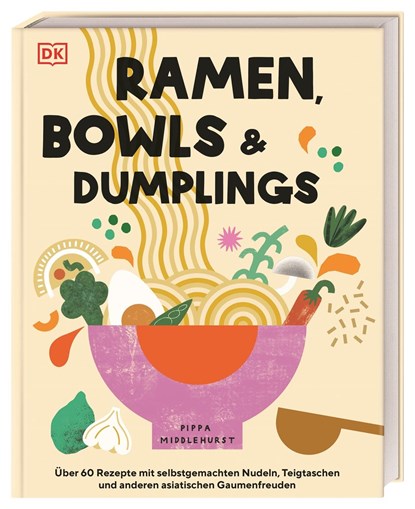 Ramen, Bowls und Dumplings, Pippa Middlehurst - Gebonden - 9783831043514