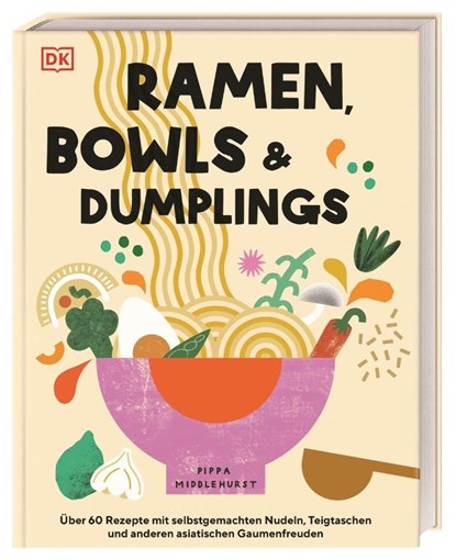 Ramen, Bowls und Dumplings, Pippa Middlehurst - Gebonden - 9783831043514