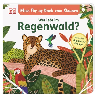 Mein Pop-up-Buch zum Staunen. Wer lebt im Regenwald?, Sandra Grimm - Gebonden - 9783831046638