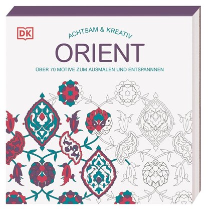 Achtsam & Kreativ. Orient, DK Verlag - Paperback - 9783831046874