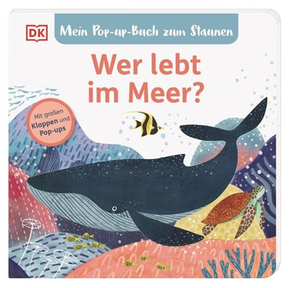 Mein Pop-up-Buch zum Staunen. Wer lebt im Meer?, Sandra Grimm - Gebonden - 9783831047130