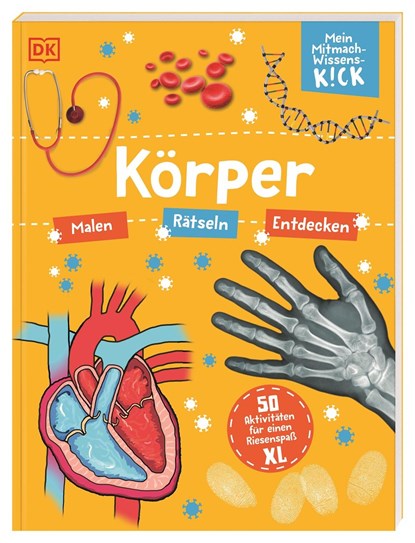 Mein Mitmach-Wissens-Kick. Körper, DK Verlag - Kids - Paperback - 9783831047239