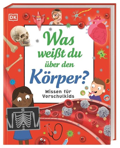 Wissen für Vorschulkids. Was weißt du über den Körper?, Bipasha Choudhury ; Andrea Mills - Gebonden - 9783831048496