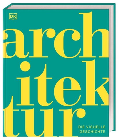 DK Schöne Künste. Architektur, Jon Astbury ; Andrew Humphreys ; Diane Davies - Gebonden - 9783831049936