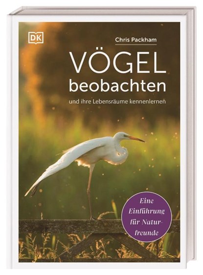 Vögel beobachten und ihre Lebensräume kennenlernen, Chris Packham ; Rob Hume - Gebonden - 9783831049943