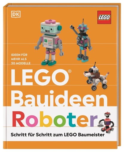 LEGO® Bauideen Roboter, Hannah Dolan ; Julia March - Gebonden - 9783831050420