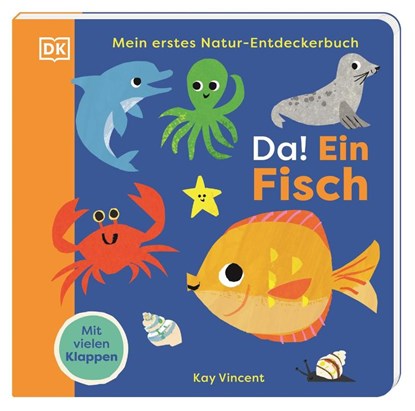 Mein erstes Natur-Entdeckerbuch. Da! Ein Fisch, DK Verlag - Kids - Gebonden - 9783831051472