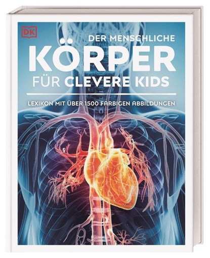 Wissen für clevere Kids. Der menschliche Körper für clevere Kids, DK Verlag - Kids - Gebonden - 9783831051649