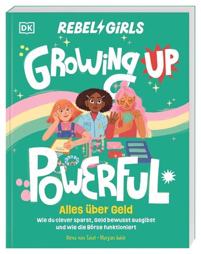 Rebel Girls - das Original. Growing up powerful: Alles über Geld, Alexa von Tobel - Paperback - 9783831052165