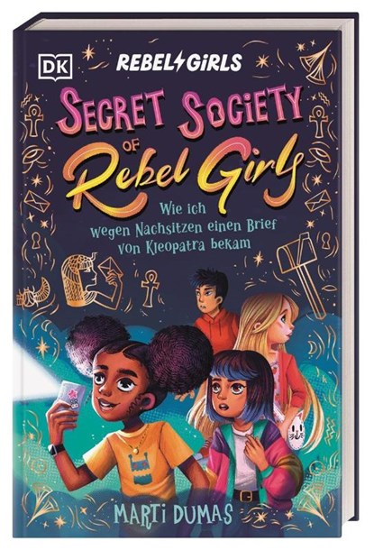 Secret Society of Rebel Girls. Wie ich wegen Nachsitzen einen Brief von Kleopatra bekam (Band 1), Marti Dumas - Gebonden - 9783831052257