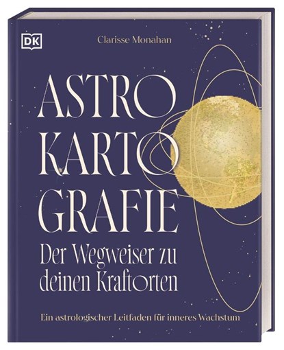 Astrokartografie - der Wegweiser zu deinen Kraftorten, Clarisse Monahan - Gebonden - 9783831052356