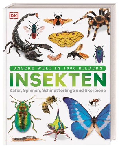 Unsere Welt in 1000 Bildern. Insekten, Ben Ffrancon Dowds ; Andrea Mills ; Lizzie Munsey - Gebonden - 9783831052615