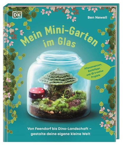 Mein Mini-Garten im Glas, Ben Newell - Gebonden - 9783831052813
