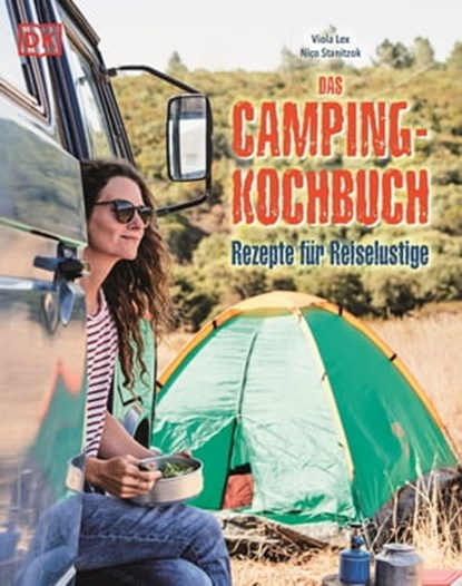 Das Camping-Kochbuch, Viola Lex ; Nico Stanitzok - Ebook - 9783831082544