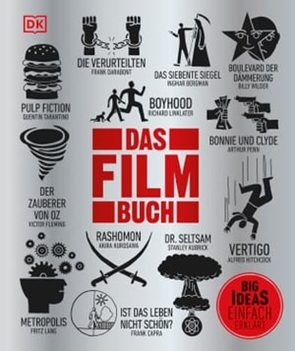 Big Ideas. Das Film-Buch, Louis Baxter ; John Farndon ; Kieran Grant ; Damon Wise ; Danny Leigh - Ebook - 9783831082650