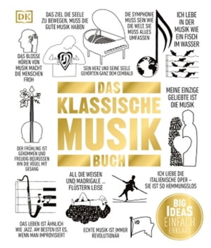 Big Ideas. Das Klassische-Musik-Buch, Levon Chilingirian ; Matthew O'Donovan ; George Hall ; Malcolm Hayes ; Michael Lankester ; Karl Lutchmayer ; Keith McGowan ; Kumi Ogano ; Sophie Rashbrook ; Dr. Christina L. Reitz ; Tim Rutherford-Johnson ; Hugo Shirley ; Dr. Steve Collisson - Ebook - 9783831082681