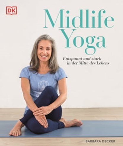 Midlife Yoga, Barbara Decker - Ebook - 9783831082797