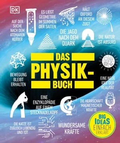Big Ideas. Das Physik-Buch, Hilary Lamb ; Jonathan O'Callaghan ; Mukul Patel ; Robert Snedden ; Ben Still ; John Farndon ; Tim Harris ; Giles Sparrow - Ebook - 9783831082872