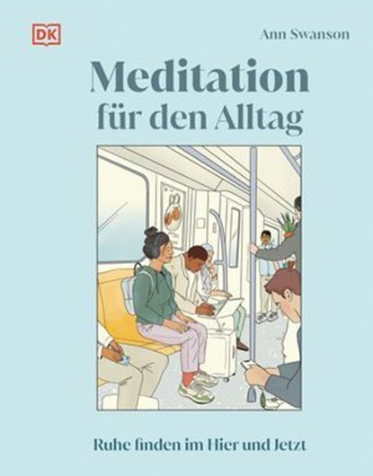 Meditation für den Alltag, Ann Swanson - Ebook - 9783831083695