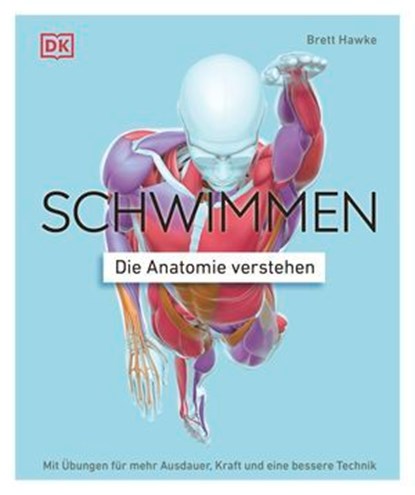Schwimmen - Die Anatomie verstehen, Brett Hawke - Ebook - 9783831084289