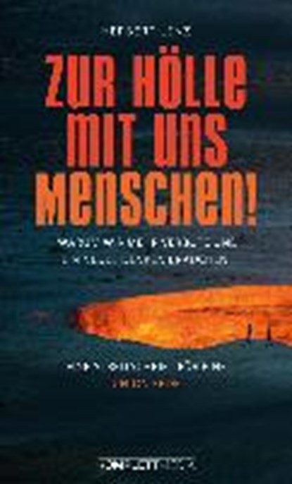 Zur Hölle mit uns Menschen, LENZ,  Herbert - Paperback - 9783831204588