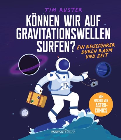 Können wir auf Gravitationswellen surfen?, Tim Ruster - Gebonden - 9783831205783