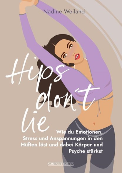 Hips don't lie - Das Buch von @nadine_weiland_yoga, Nadine Weiland - Paperback - 9783831206438