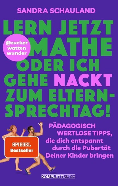 "Lern jetzt Mathe oder ich gehe nackt zum Elternsprechtag!", Sandra Schauland - Paperback - 9783831206452