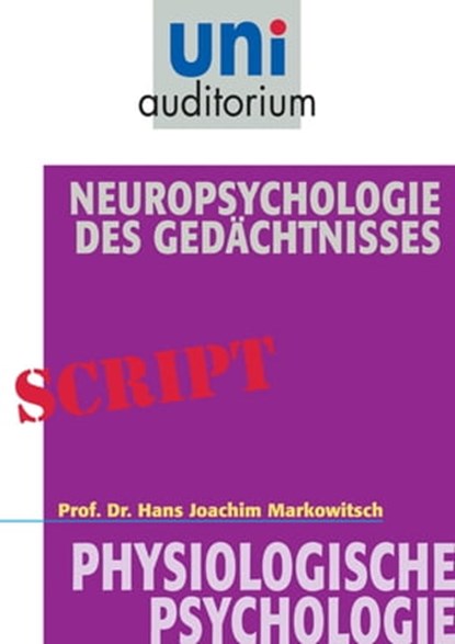 Neuropsychologie des Gedächtnisses, Joachim Markowitsch - Ebook - 9783831256716