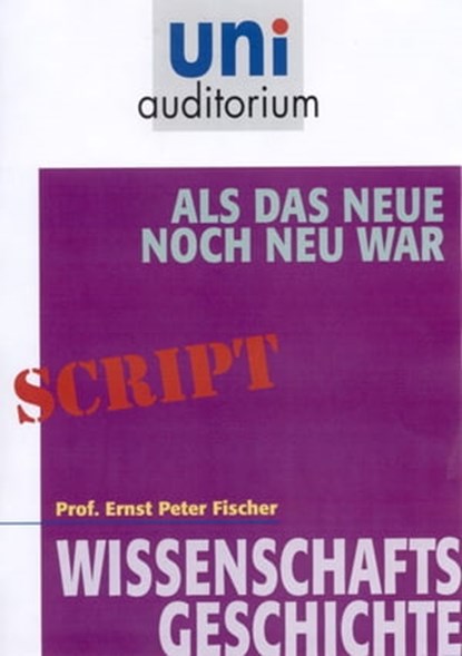 Als das Neue noch neu war, Ernst Peter Fischer - Ebook - 9783831256914
