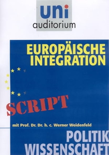 Europäische Integration, Werner Weidenfeld - Ebook - 9783831256938