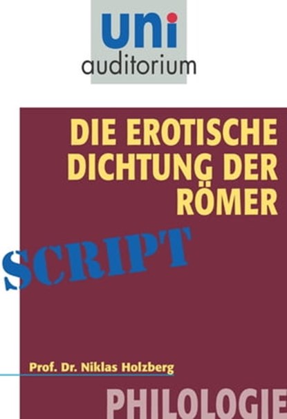 Die erotische Dichtung der Römer, Niklas Holzberg - Ebook - 9783831257041