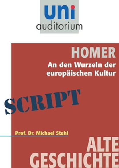 Homer - An den Wurzeln der europäischen Kultur, Michael Stahl - Ebook - 9783831257102