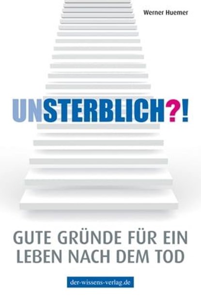 Unsterblich?!, Werner Huemer - Ebook - 9783831257591