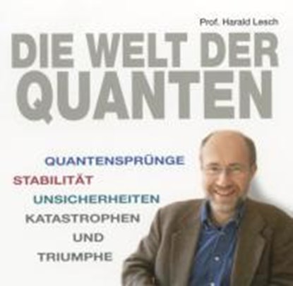 Die Welt der Quanten, LESCH,  Harald - Overig - 9783831264391