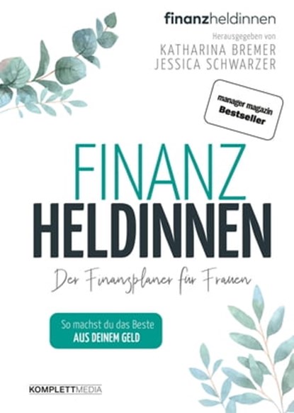 Finanzheldinnen, Katharina Bremer ; Jessica Schwarzer - Ebook - 9783831270552