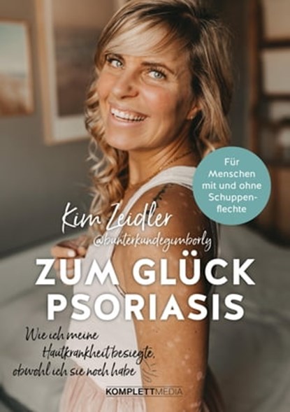 Zum Glück Psoriasis, Kim Zeidler - Ebook - 9783831271276