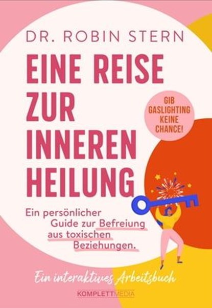 Eine Reise zur inneren Heilung, Dr. Robin Stern - Ebook - 9783831271450