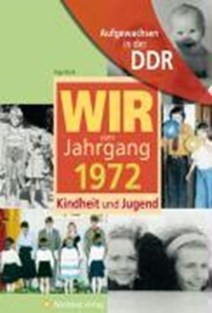 Aufgewachsen in der DDR - Wir vom Jahrgang 1972 - Kindheit und Jugend, BORK,  Inga - Gebonden - 9783831317721