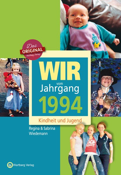 Wir vom Jahrgang 1994. Kindheit und Jugend, Regina Wiedemann ;  Sabrina Wiedemann - Gebonden - 9783831317943