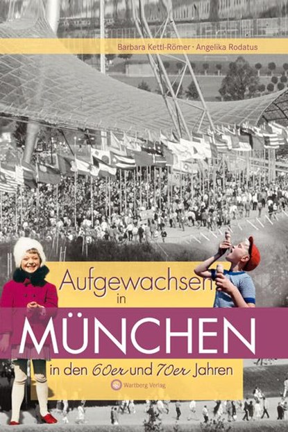 Aufgewachsen in München in den 60er & 70er Jahren, Barbara Kettl-Römer - Gebonden - 9783831318834