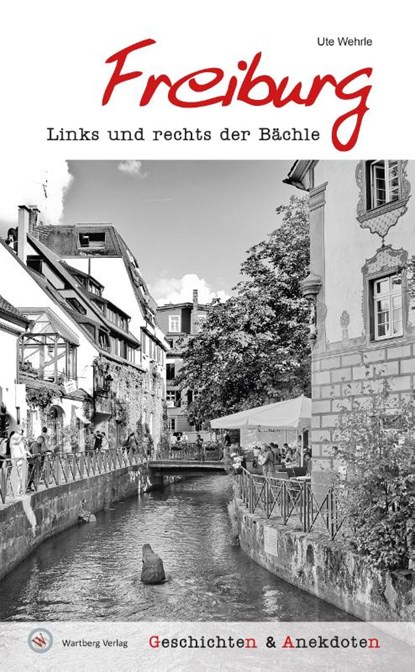 Geschichten und Anekdoten aus Freiburg, Ute Wehrle - Gebonden - 9783831321926