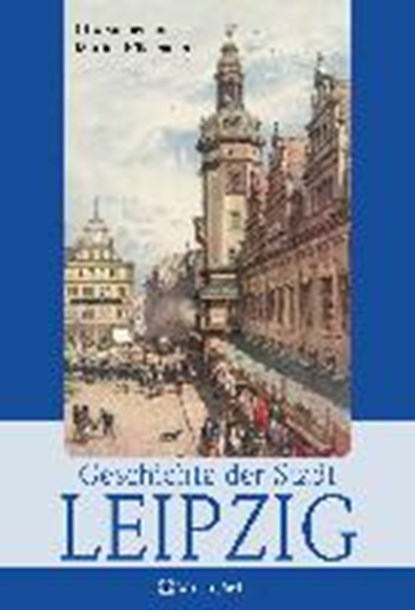Künnemann, O: Geschichte der Stadt Leipzig, KÜNNEMANN,  Otto ; Güldemann, Martina - Gebonden - 9783831322015