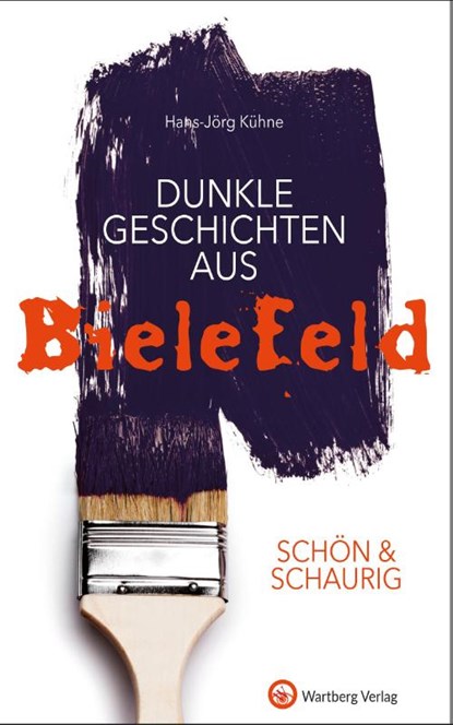 SCHÖN & SCHAURIG - Dunkle Geschichten aus Bielefeld, Hans-Jörg Kühne - Gebonden - 9783831322176