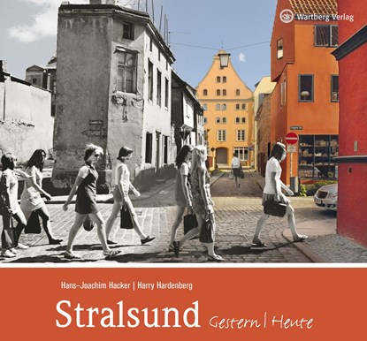Stralsund - gestern und heute, Hans-Joachim Hacker ;  Harry Hardenberg - Gebonden - 9783831324682
