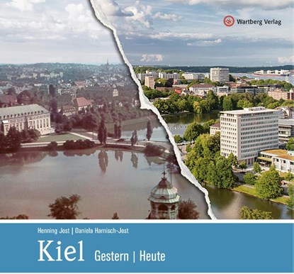 Kiel - gestern und heute, Henning Jost ; Daniela Harnisch-Jost - Gebonden - 9783831326020