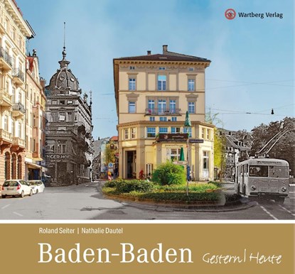 Baden-Baden Gestern/Heute, Roland Seiter ; Natalie Dautel - Gebonden - 9783831326051