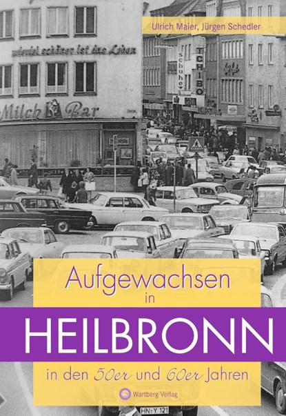 Aufgewachsen in Heilbronn in den 50er und 60er Jahren, Jürgen Schedler ; Ulrich Maier - Gebonden - 9783831328635
