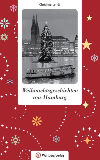 Weihnachtsgeschichten aus Hamburg, Christine Lendt - Gebonden - 9783831330089