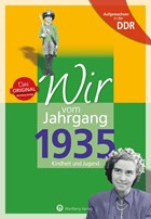 Wir vom Jahrgang 1935. Aufgewachsen in der DDR | Weber-Hohlfeldt, Angela ; Mösken, Erika | 